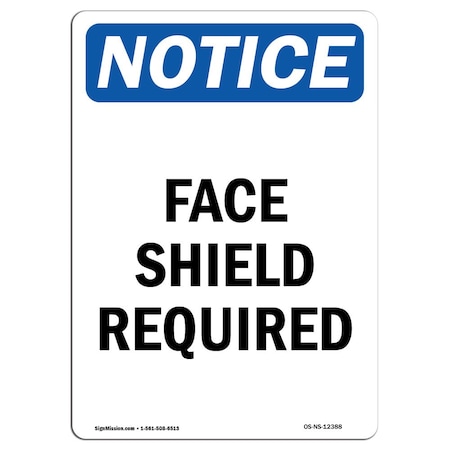 OSHA Notice Sign, Face Shield Required, 24in X 18in Rigid Plastic